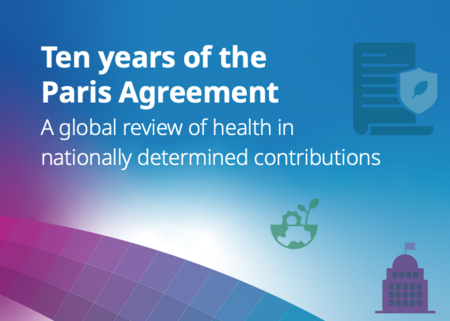 Ten years of the Paris Agreement: WHO finds health central to climate plans, but implementation lags
