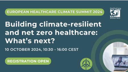 European Healthcare Climate Summit 2024: Building climate-resilient and net zero healthcare: What's next?