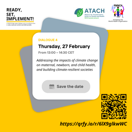 Ready, Set, Implement: Addressing the impacts of climate change on maternal, newborn and child health and building climate-resilient societies
